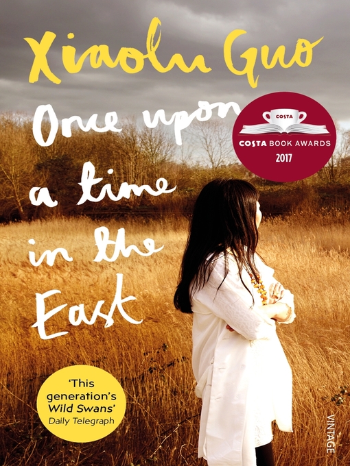 Title details for Once Upon a Time in the East by Xiaolu Guo - Wait list